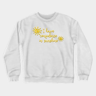 Sound of Music I Have Confidence in Sunshine Crewneck Sweatshirt